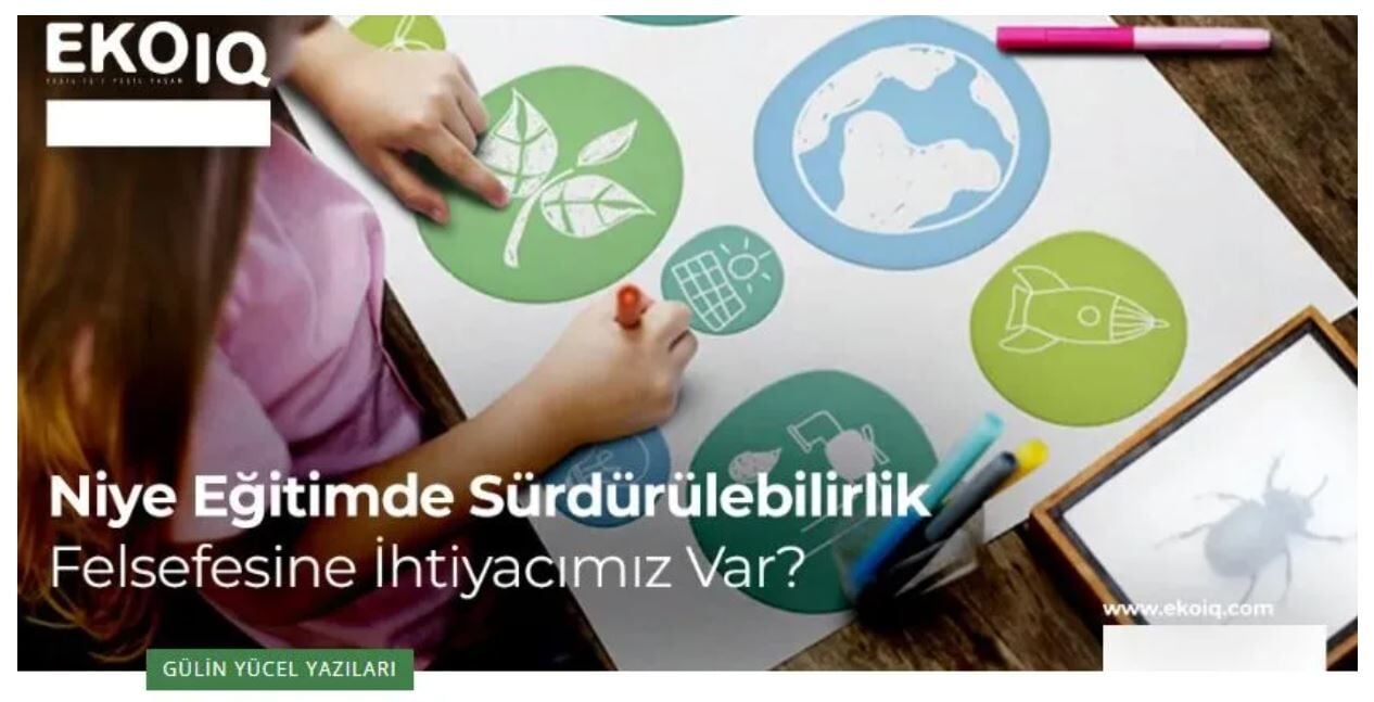NİYE EĞİTİMDE SÜRDÜRÜLEBİLİRLİK FELSEFESİNE İHTİYACIMIZ VAR?