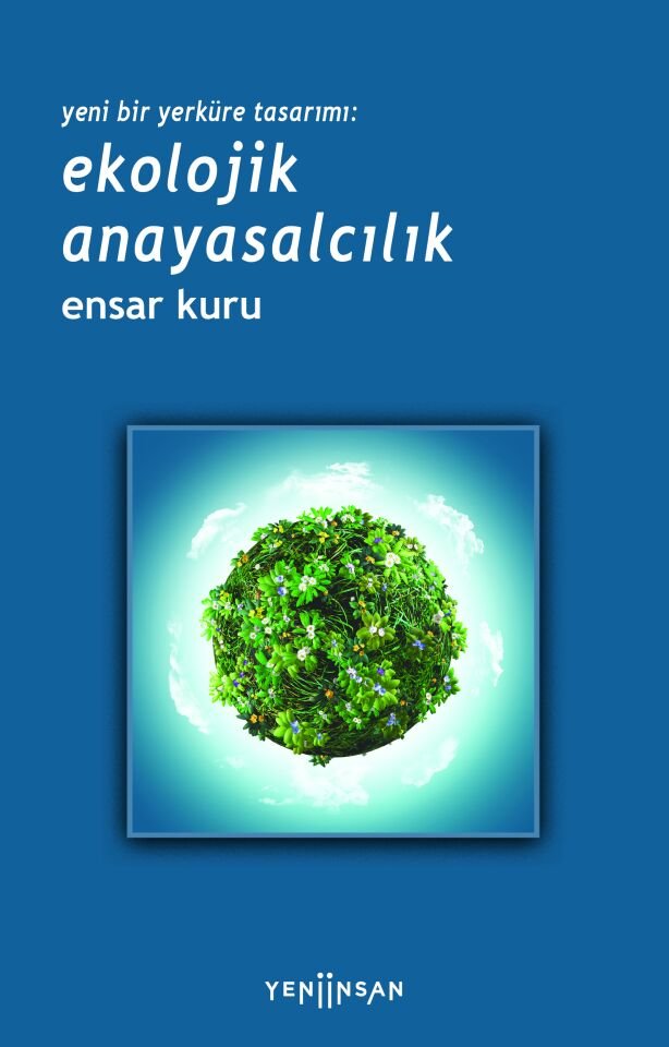 Yeni Bir Yerküre Tasarımı: Ekolojik Anayasalcılık