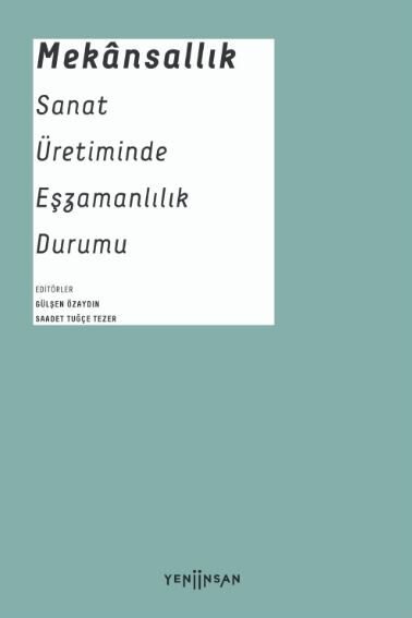 Mekânsallık: Sanat Üretiminde Eşzamanlılık Durumu
