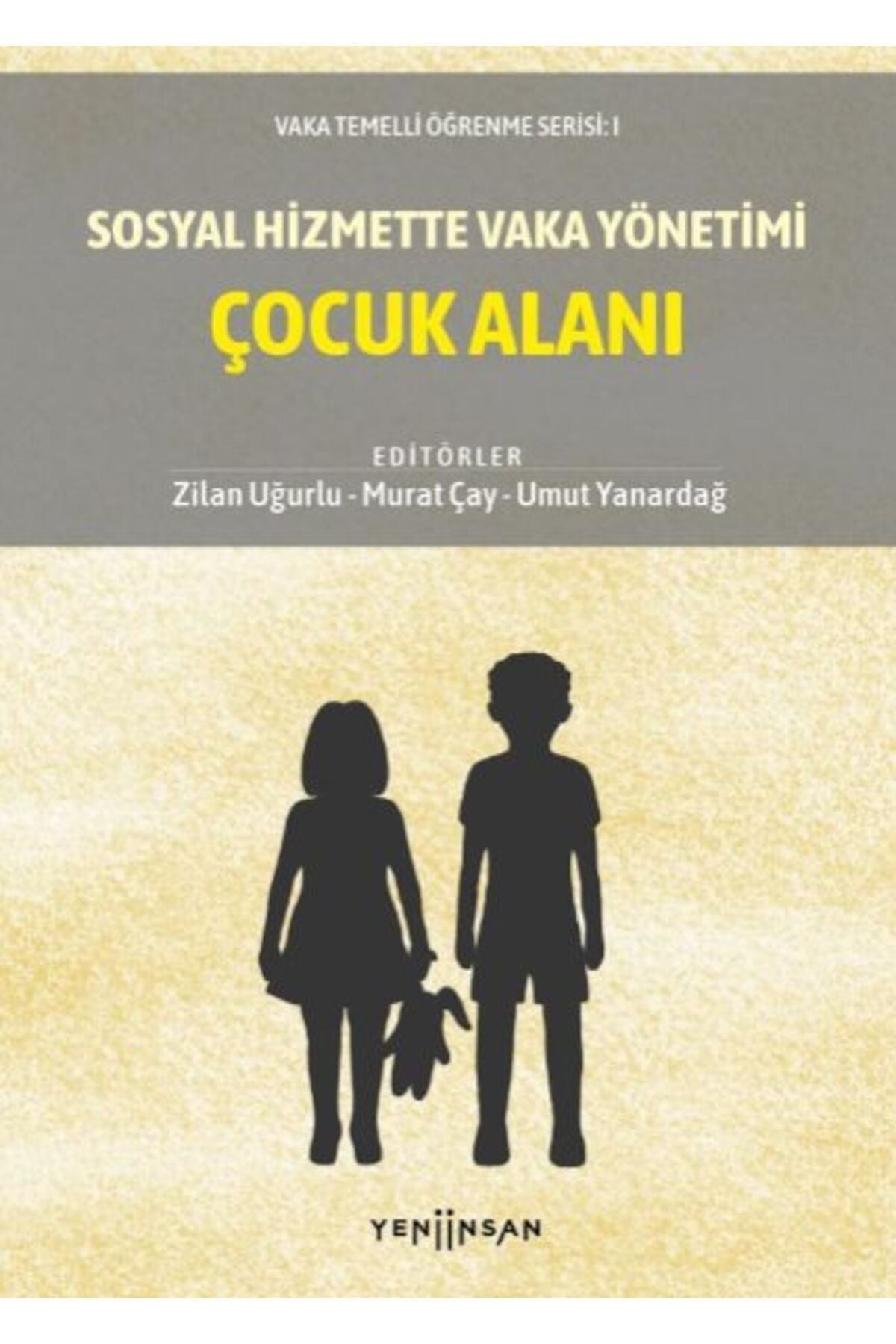 Sosyal Hizmette Vaka Yönetimi: Çocuk Alanı