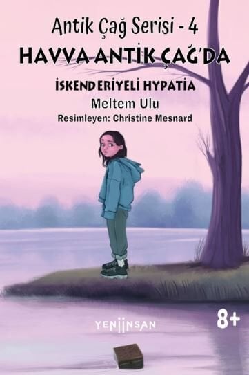 Antik Çağ Serisi – 4  Havva Antik Çağ’da  İskenderiyeli Hypatia