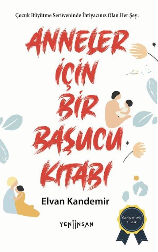 Anneler İçin Bir Başucu Kitabı (Genişletilmiş 2. Baskı)