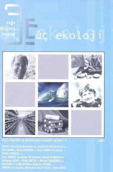 Üç Ekoloji Doğa Düşünce Siyaset  6. Sayı: Yoksullukla Mücadele mi, Zenginlikle Mücadele mi?
