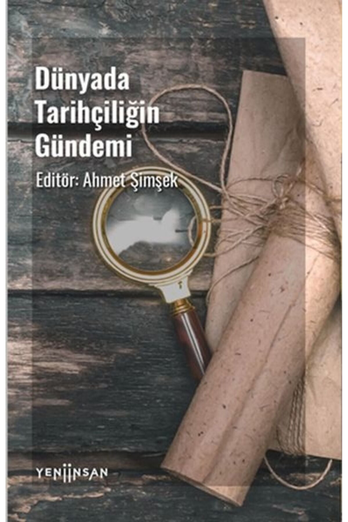 Dünyada Tarihçiliğin Gündemi