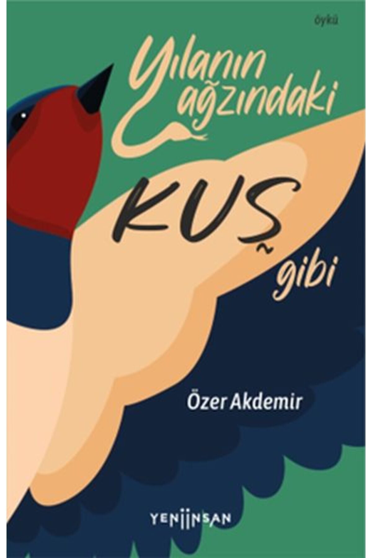 Yılanın Ağzındaki Kuş Gibi