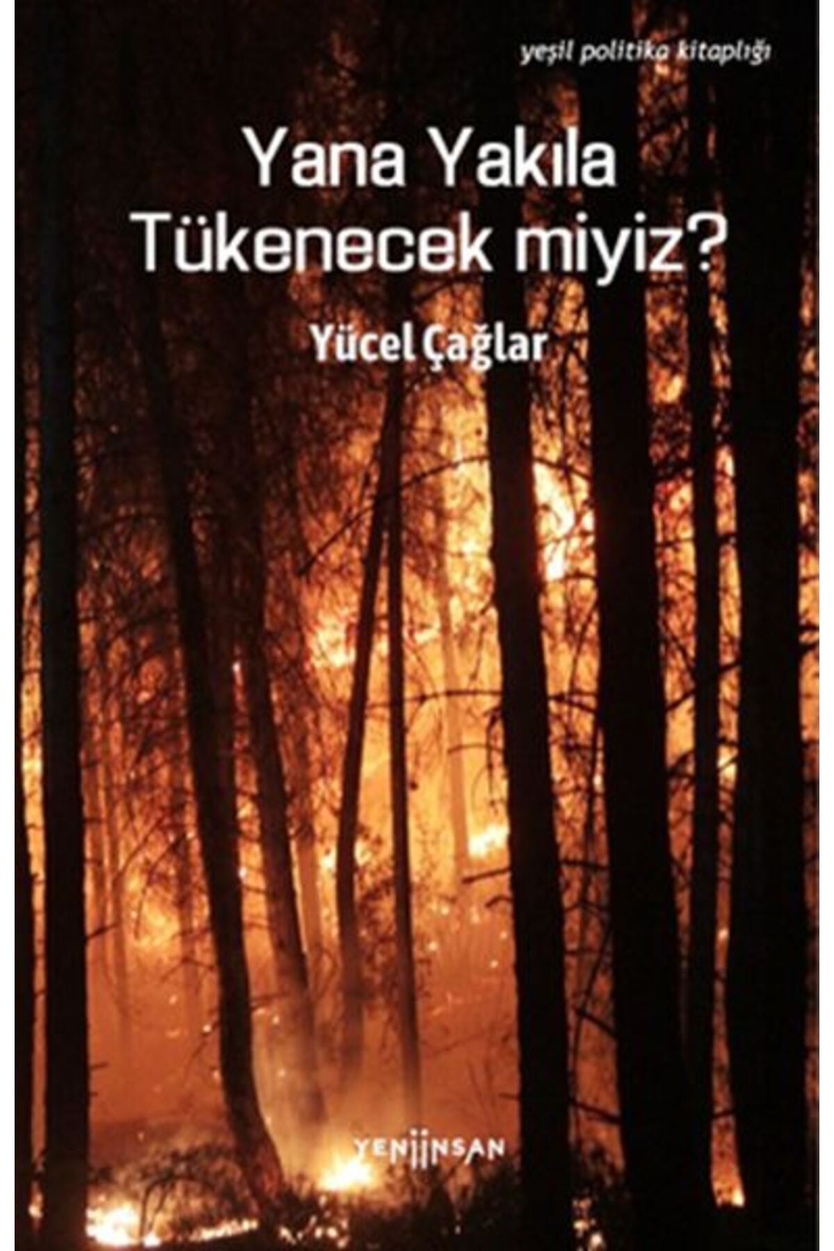 Yana Yakıla Tükenecek miyiz?