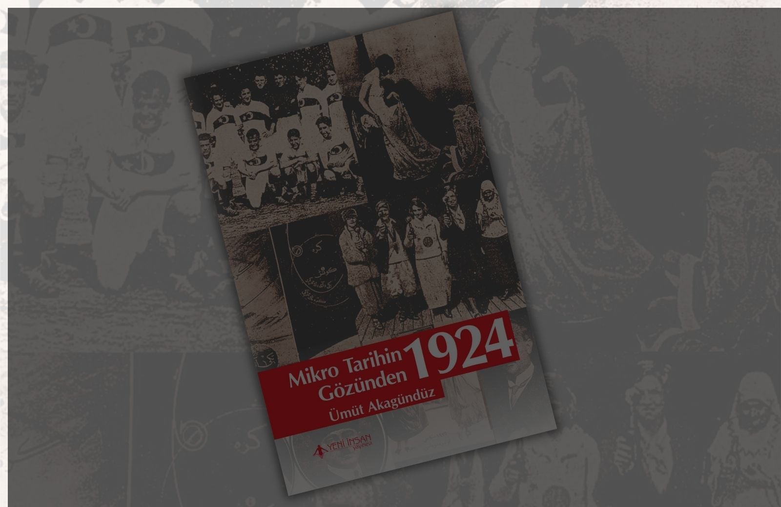 Bir yılın aynasında Cumhuriyet: Mikro Tarihin Gözünden 1924